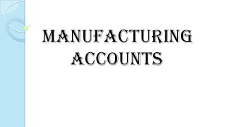 UNDERSTAND MANUFACTURING ACCOUNTS WITHIN 10 MINUTES [upl. by Ledua]