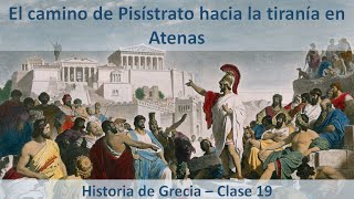 Historia de Grecia Clase 19  El camino de Pisístrato hacia la tiranía en Atenas [upl. by Piper]