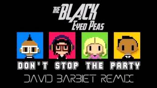 The Black Eyed Peas  Dont Stop The Party David Barbiet Remix [upl. by Muryh]