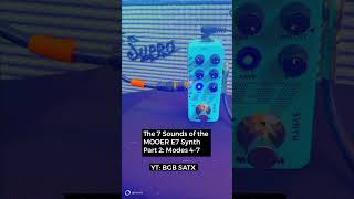 The 7 Modes of the MOOER E7 Synth  Part 2 Modes 47 mooeraudio mooerpedals supro [upl. by Eelnayr371]