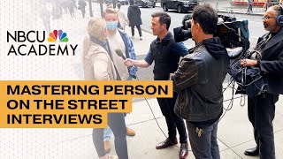 Mastering Street Interviews  NBCU Academy 101 [upl. by Irek274]