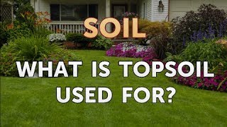 What is Topsoil Used For [upl. by Koralle]