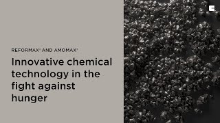 ReforMax® and AmoMax®  Innovative chemical technology in the fight against hunger [upl. by Dorothy213]