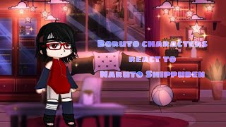 Boruto characters react to  Naruto Shippuden 🍜🏮 [upl. by Desi]