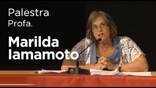 Palestra com a Professora Marilda Villela Iamamoto [upl. by Lledra]