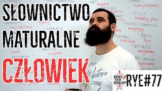 Słownictwo na maturę CZŁOWIEK  ROCK YOUR ENGLISH 77 [upl. by Fausta]