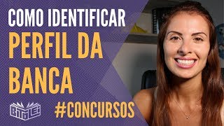 Como identificar o perfil da banca e da prova  concursos públicos [upl. by Trebled600]