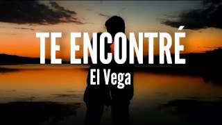 Te encontré  El Vega Letra [upl. by Leay]