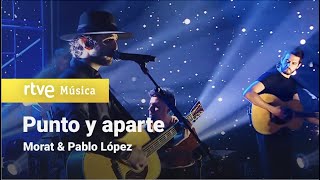 Morat amp Pablo López – “Punto y aparte” Especial Morat quotHoy Ahoraquot [upl. by Arinayed]