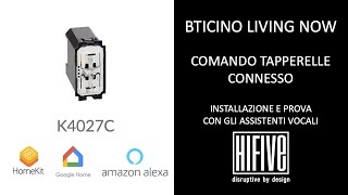 BTcino Living Now La prova del comando tapparelle connesso K4500C [upl. by Aticnemrac23]