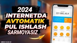 Internetda Sarmoyasiz pul ishlash 2024 [upl. by Adneram152]