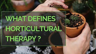 HORTICULTURAL THERAPY What defines horticultural therapy [upl. by Suckow]