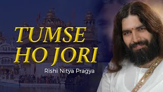 Tumse Ho Jori  Rishi Nityapragya  Art Of Living Bhajans [upl. by Ader]