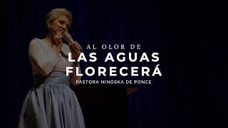 Pastora Ninoska de Ponce I Al olor de las Aguas Florecerá [upl. by Ernesto]