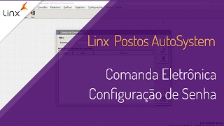 Linx Postos AutoSystem  Comanda EletroÌ‚nica  ConfiguracÌ§aÌƒo de Senha [upl. by Neeloc]