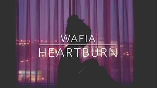 heartburn  wafia  lyrics [upl. by Tihor]