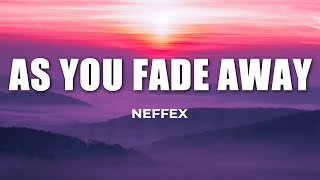 NEFFEX  As You Fade Away Lyrics [upl. by Rolanda]