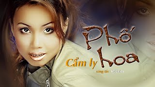 PHỐ HOA  CẨM LY  Sáng tác Hoài An Phát hành 2001 [upl. by Sarena343]