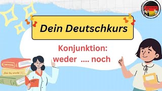 Weder  Noch – Konjunktionen einfach erklärt  Deutsch lernen deutschlernen germanlanguage [upl. by Jenness]