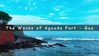 The Waves of Aguada Fort  Goa [upl. by Chad]