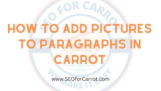 How to put pictures into paragraphs on Carrot websites  SEOforCarrot [upl. by Llesirg]