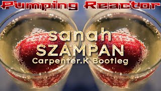 sanah  Szampan CarpenterK Bootleg [upl. by Denoting]