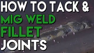 Helpful Tips for Tacking and MIG Welding Fillet Joints  MIG Monday [upl. by Kcirdahs]