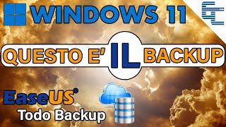 WINDOWS 11🔹 Questo è IL backup 🔹 EaseUS Todo Backup [upl. by Ylnevaeh]