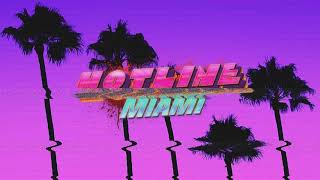 Hotline Miami Soundtrack  Its Safe Now [upl. by Adnoma]