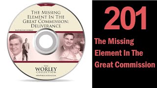 201 The Missing Element In The Great Commission—Deliverance [upl. by Carlos]