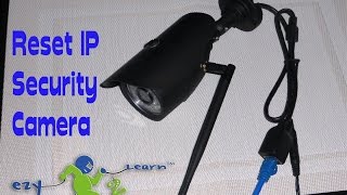 How to reset IP Security Camera to its default Settings by Ezy2Learn [upl. by Arlena849]