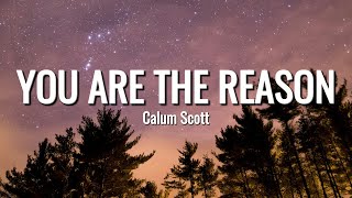 Calum Scott  You Are The Reason Lyrics [upl. by Agnizn]