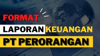 Format Laporan Keuangan PT Perorangan [upl. by Shank]