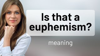 Unveiling the Meaning quotIs That a Euphemismquot [upl. by Belac]