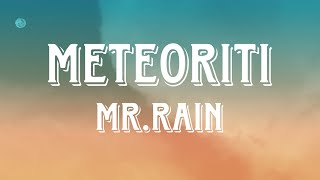 Mr Rain  Meteoriti LYRICS [upl. by Ttevy]