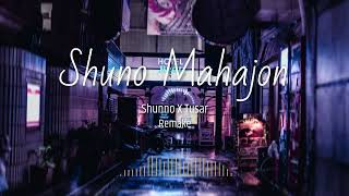 Shono Mohajon  Shunno X Tusar SHUNNO shunomohajon remake mohajon shunno [upl. by Golden251]