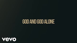 Chris Tomlin  God And God Alone Lyric Video [upl. by Lynsey]