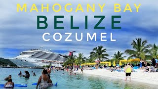 CARNIVAL DREAM Mahogany Bay Belize Cozumel [upl. by Manvel]