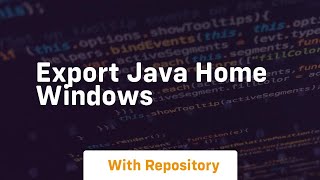 export java home windows [upl. by Nerag]