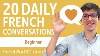 20 Daily French Conversations  French Practice for Beginners [upl. by Biddle]