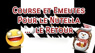 NUTELLA Le Retour  Courses et emeutes pour le Nutella  le retour Batailles 😉😂😭😇👹 [upl. by Yeh]