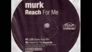 MURK Reach For Me LCD Classic Vocal Mix Casa Loco  Niche [upl. by Nimra]