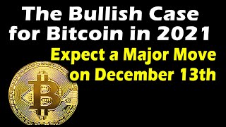 The bullish case for bitcoin Expect major move December 13th 2021 [upl. by Longley393]