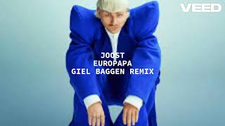 Joost  Europapa Giel Baggen Remix [upl. by Anadal]