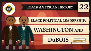 Booker T Washington and WEB DuBois Crash Course Black American History 22 [upl. by Oderfodog]