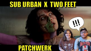 SUB URBAN WITH TWO FEET  PATCHWERK REACTION [upl. by Nevanod898]