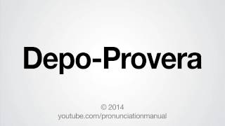 How to Pronounce DepoProvera [upl. by Enrika271]