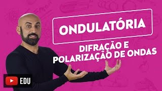 ONDULATÓRIA 4  Difração e Polarização de ondas [upl. by Spanjian304]