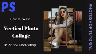 How To Create Vertical Photo Collage In Photoshop  Photoshop Tutorial [upl. by Fairfax]