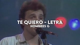 Te quiero  Hombres G Letra  Video [upl. by Akirderf207]